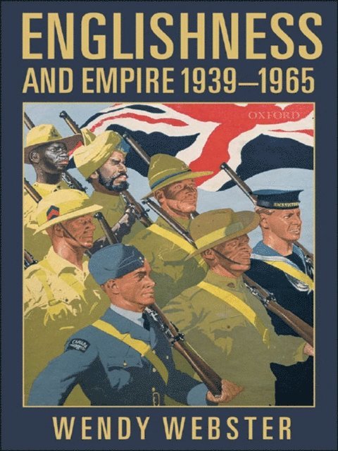 Wendy Webster - Englishness and Empire 1939-1965, E-bok