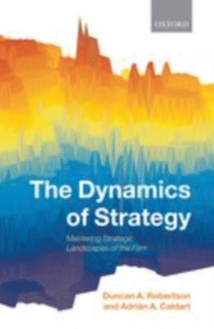 Adrian A. Caldart, Duncan A. Robertson - Dynamics of Strategy, E-bok