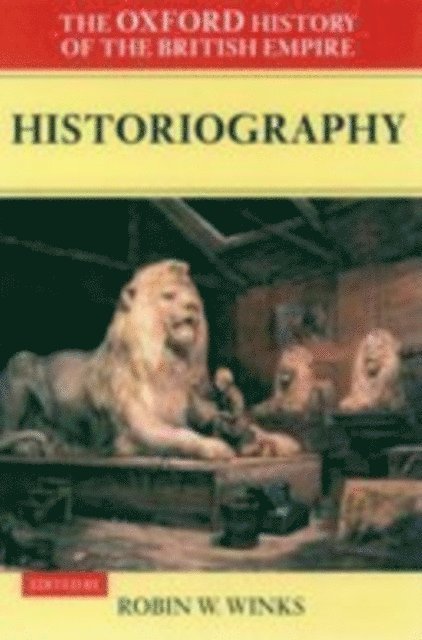 Robin Winks - Oxford History of the British Empire: Volume V: Historiography, E-bok