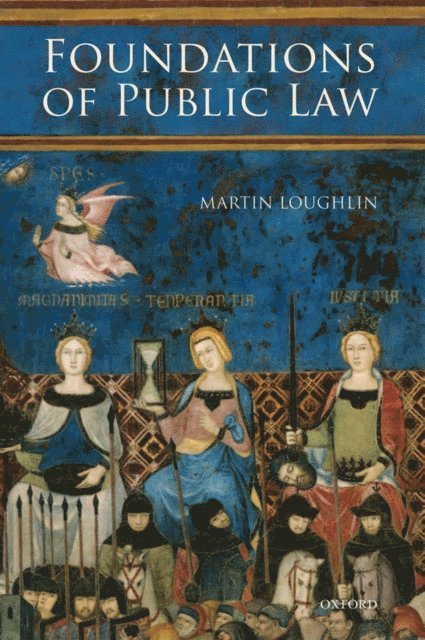 Martin Loughlin - Foundations of Public Law, E-bok