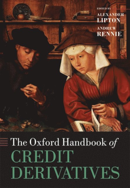 Andrew Rennie, Alexander Lipton - Oxford Handbook of Credit Derivatives, E-bok