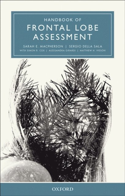 Matthew H. Iveson, Alessandra Girardi, Simon R. Cox, Sergio Della Sala, Sarah E. MacPherson - Handbook of Frontal Lobe Assessment, E-bok