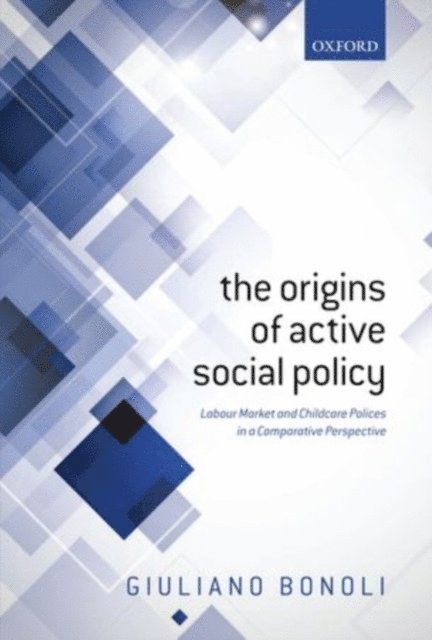 Giuliano Bonoli - Origins of Active Social Policy, E-bok