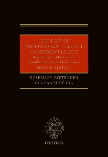 Duncan Sheehan, Rosemary Pattenden - Law of Professional-Client Confidentiality 2e, E-bok