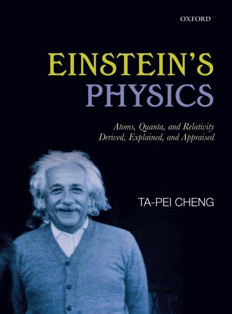 Ta-Pei Cheng - Einstein's Physics, E-bok