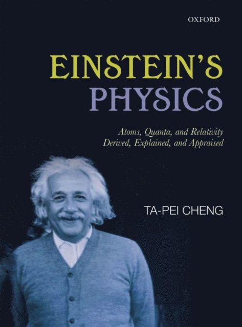 Ta-Pei Cheng - Einstein's Physics, E-bok