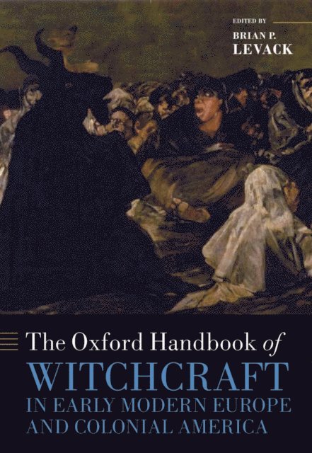 Brian P. Levack - Oxford Handbook of Witchcraft in Early Modern Europe and Colonial America, E-bok