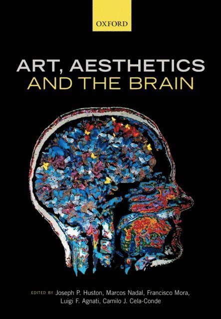 Camilo JosA(c) Cela Conde, Luigi F. Agnati, Francisco Mora, Marcos Nadal, Joseph P. Huston - Art, Aesthetics, and the Brain, E-bok