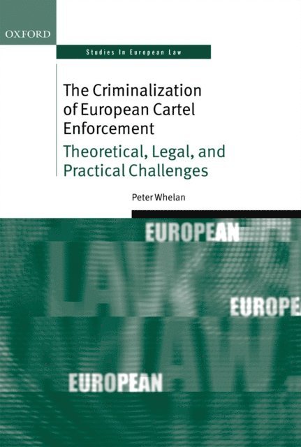 Peter Whelan - Criminalization of European Cartel Enforcement, E-bok