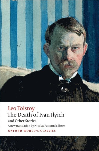 Leo Tolstoy, Andrew Kahn - Death of Ivan Ilyich and Other Stories, E-bok