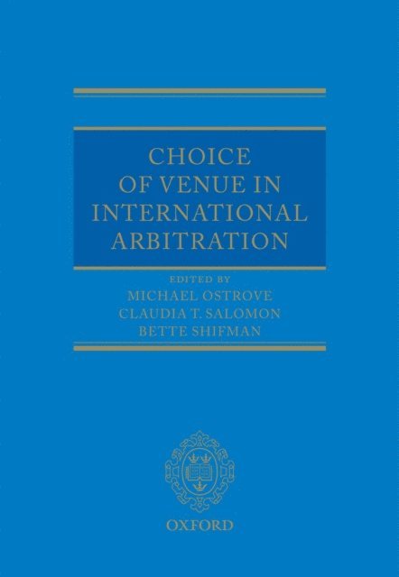 Bette Shifman, Claudia Salomon, Michael Ostrove - Choice of Venue in International Arbitration, E-bok