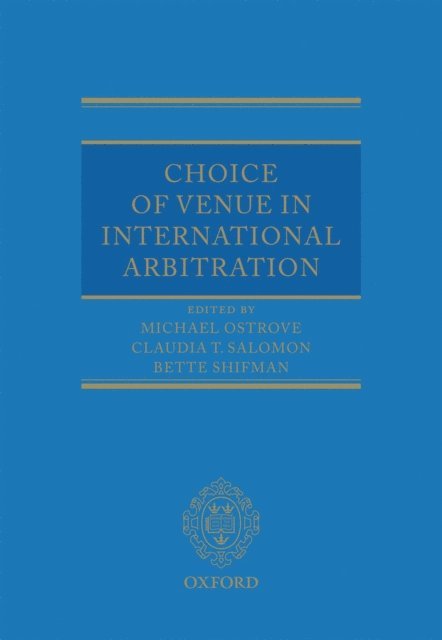 Bette Shifman, Claudia Salomon, Michael Ostrove - Choice of Venue in International Arbitration, E-bok
