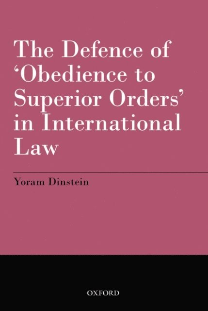 Yoram Dinstein - Defence of 'Obedience to Superior Orders' in International Law, E-bok