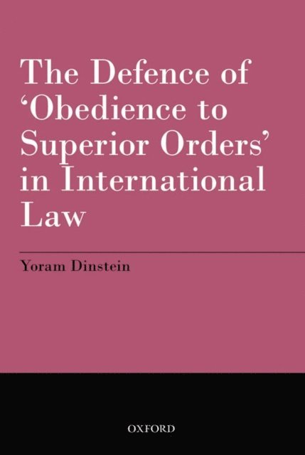 Yoram Dinstein - Defence of 'Obedience to Superior Orders' in International Law, E-bok