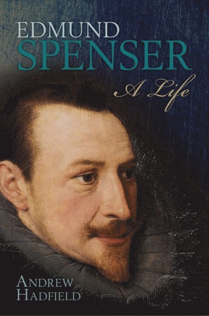 Andrew Hadfield - Edmund Spenser, E-bok