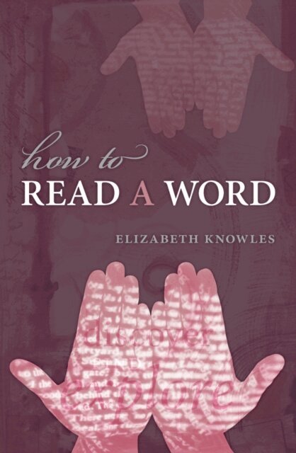 Elizabeth Knowles - How to Read a Word, E-bok