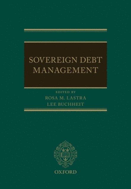 Lee Buchheit, Rosa Lastra - Sovereign Debt Management, E-bok