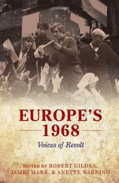 Anette Warring, James Mark, Robert Gildea - Europe's 1968, E-bok