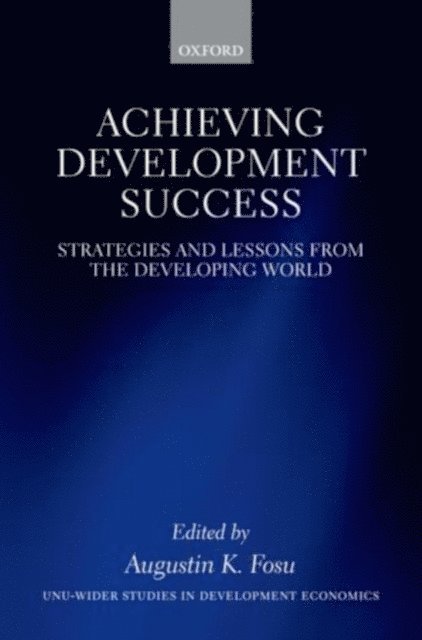 Augustin K. Fosu - Achieving Development Success, E-bok