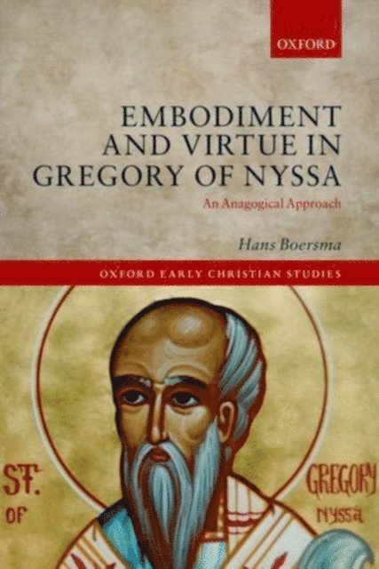 Hans Boersma - Embodiment and Virtue in Gregory of Nyssa, E-bok