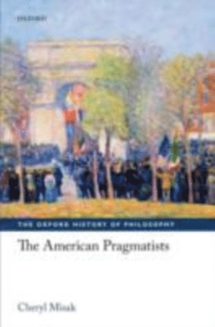 Cheryl Misak - American Pragmatists, E-bok