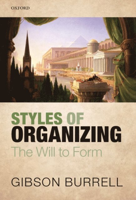Gibson Burrell - Styles of Organizing, E-bok