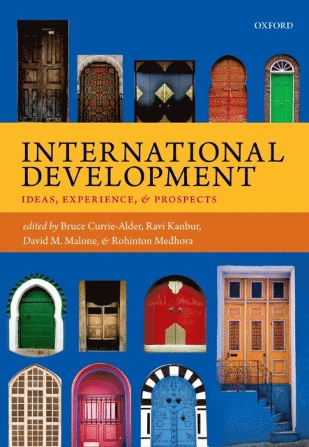 Rohinton Medhora, David M. Malone, Ravi Kanbur, Bruce Currie-Alder - International Development, E-bok