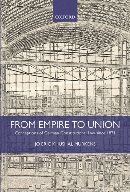 Jo Eric Khushal Murkens - From Empire to Union, E-bok