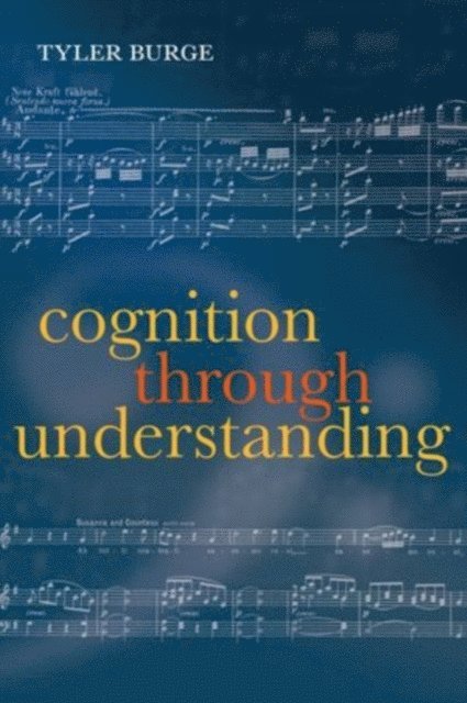 Tyler Burge - Cognition Through Understanding, E-bok. Tillgänglighet: Lägg i varukorg