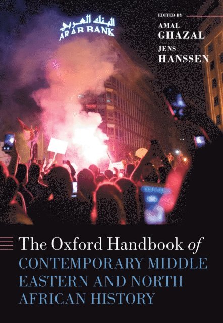 Amal N. Ghazal, Jens Hanssen - Oxford Handbook of Contemporary Middle Eastern and North African History, E-bok