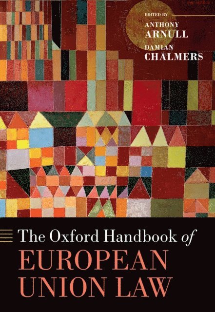 Damian Chalmers, Anthony Arnull - Oxford Handbook of European Union Law, E-bok