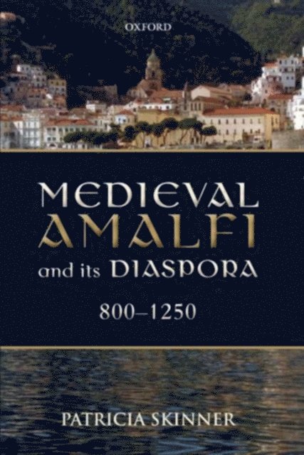 Patricia Skinner - Medieval Amalfi and its Diaspora, 800-1250, E-bok
