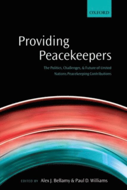Paul D. Williams, Alex J. Bellamy - Providing Peacekeepers, E-bok