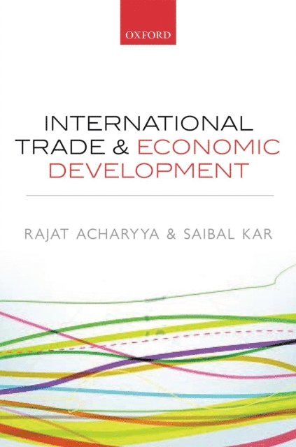 Saibal Kar, Rajat Acharyya - International Trade and Economic Development, E-bok