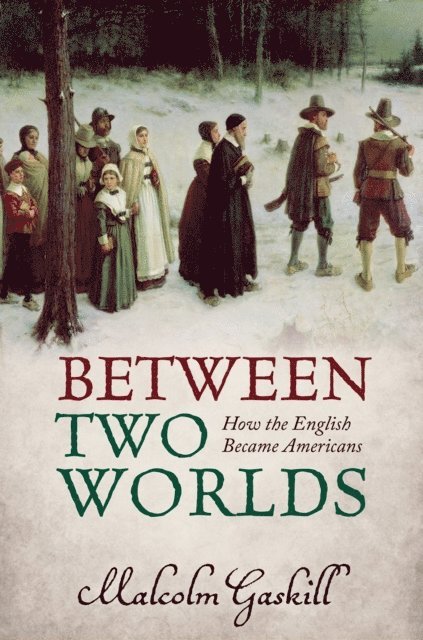 Malcolm Gaskill - Between Two Worlds, E-bok