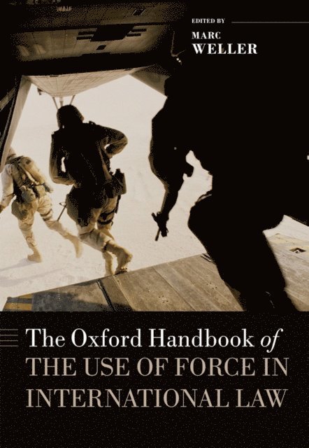 Marc Weller - Oxford Handbook of the Use of Force in International Law, E-bok