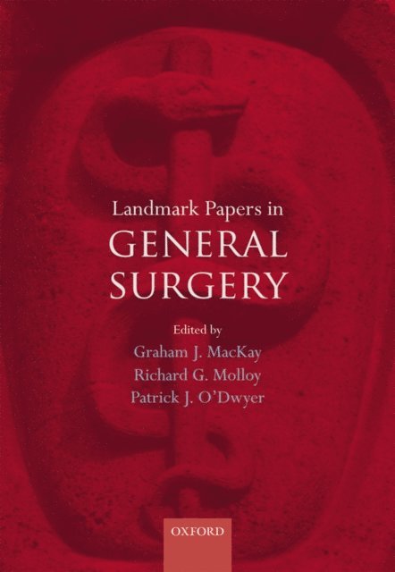 Patrick O'Dwyer, Richard Molloy, Graham MacKay - Landmark Papers in General Surgery, E-bok