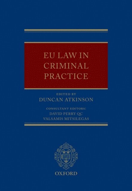 Duncan Atkinson - EU Law in Criminal Practice, E-bok