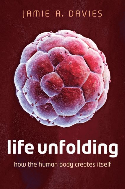 Jamie A. Davies - Life Unfolding, E-bok