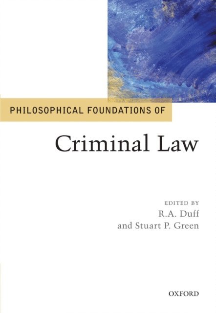 Stuart Green, R. A. Duff - Philosophical Foundations of Criminal Law, E-bok