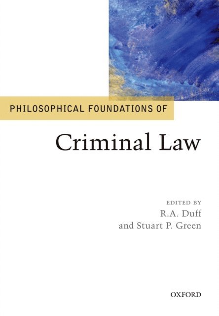 Stuart Green, R. A. Duff - Philosophical Foundations of Criminal Law, E-bok