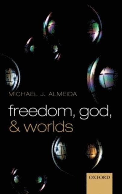 Michael J. Almeida - Freedom, God, and Worlds, E-bok