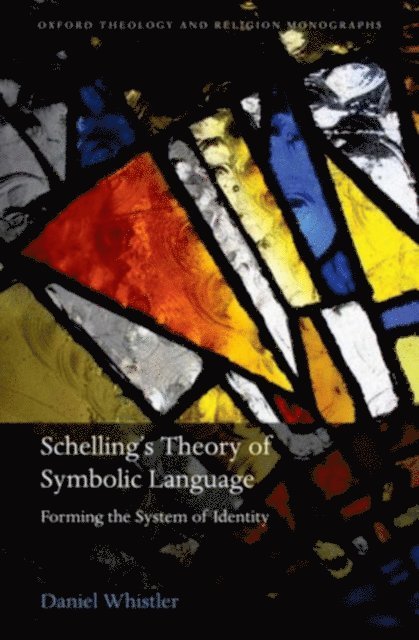 Daniel Whistler - Schelling's Theory of Symbolic Language, E-bok