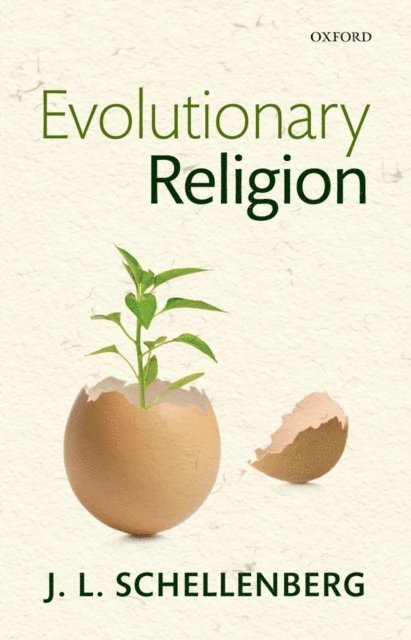 J. L. Schellenberg - Evolutionary Religion, E-bok