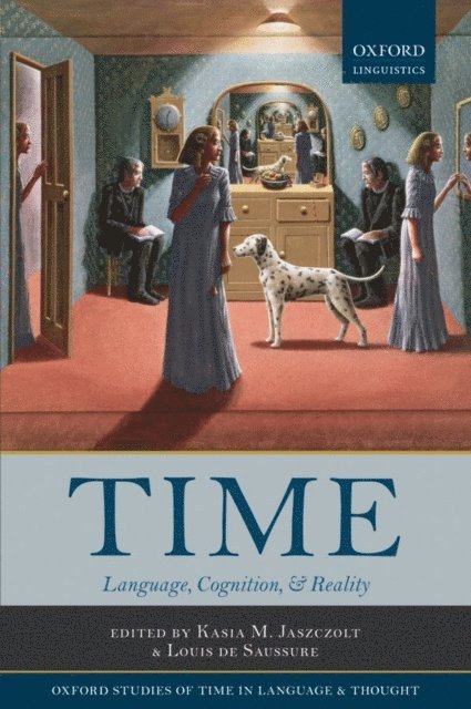 Louis de Saussure, Kasia M. Jaszczolt - Time: Language, Cognition & Reality, E-bok
