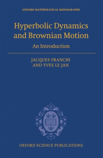 Yves Le Jan, Jacques Franchi - Hyperbolic Dynamics and Brownian Motion, E-bok