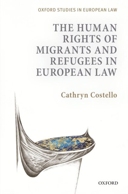 Cathryn Costello - Human Rights of Migrants and Refugees in European Law, E-bok