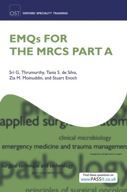 Stuart Enoch, Zia M. Moinuddin, Tania S. De Silva, Sri G. Thrumurthy - EMQs for the MRCS Part A, E-bok