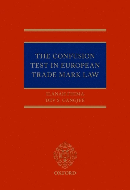 Dev S. Gangjee, Ilanah Fhima - Confusion Test in European Trade Mark Law, E-bok