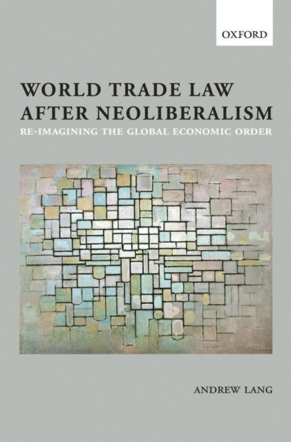 Andrew Lang - World Trade Law after Neoliberalism, E-bok